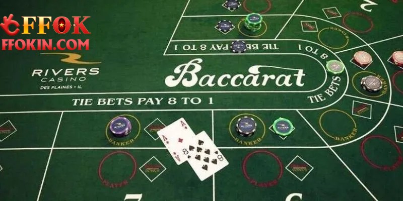 Baccarat FFOK | Hướng Dẫn Cách Chơi Và Chiến Thắng Dễ Dàng