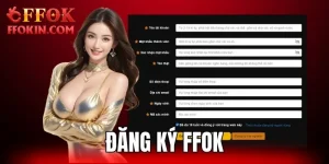 Đăng ký FFOK Siêu Đơn Giản Chỉ Với 3 Bước, Nhận Thưởng Lớn
