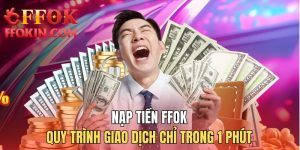 Nạp Tiền FFOK - Quy Trình Giao Dịch Chỉ Trong 1 Phút